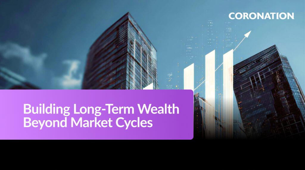 Building Long-Term Wealth Beyond Market Cycles