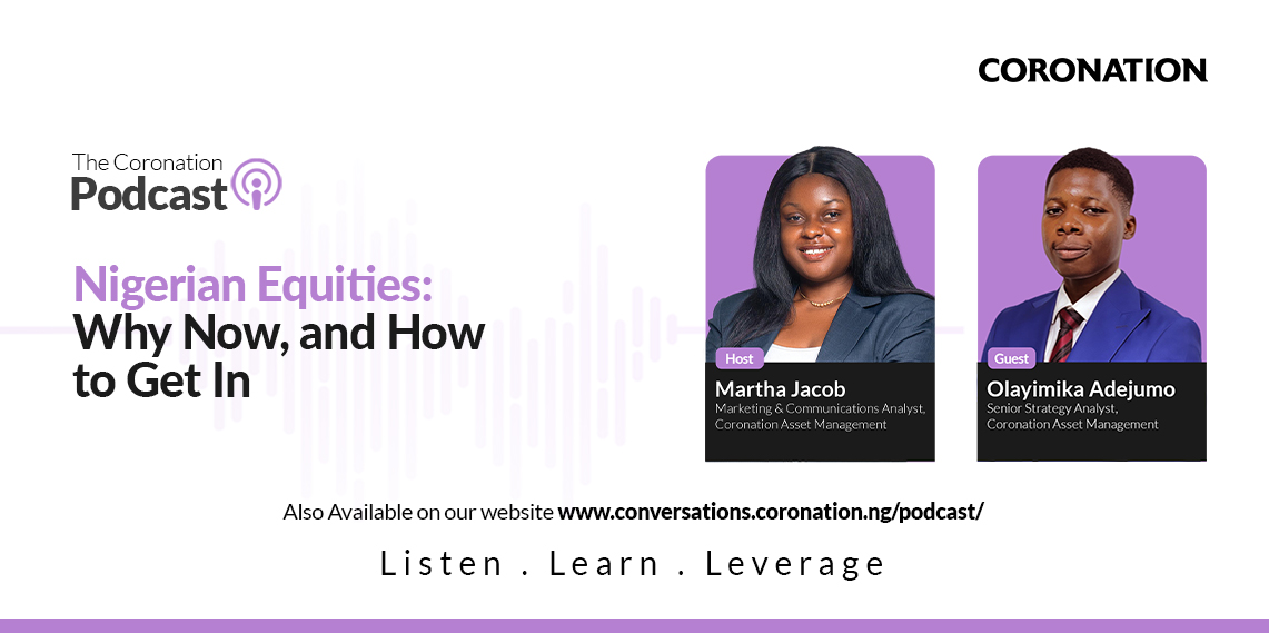 Is now the right time to invest in Nigerian equities? In this episode of Coronation Insights, we explore what's driving opportunities in today's market, how investors can manage risk, and why a disciplined approach to equity investing matters more than ever.
